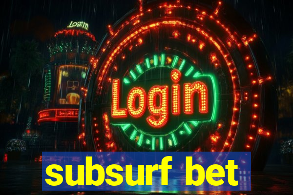 subsurf bet